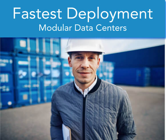 Fastest Deployment - Modular Data Centers